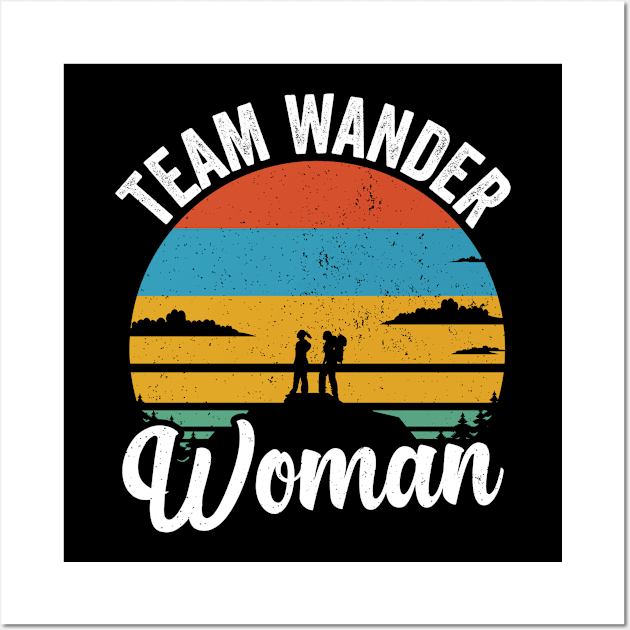 Team Wander Woman Hiking Hike Wall Art by Streetwear KKS